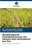 Morphologische Verlag Unser Wissen Morphologische Charakterisierung von lokalem Reis-Genmaterial aus Aus: Genetische Ressourcen des Reises
