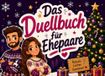 Das Duellbuch für Ehepaare: Lustige Rätsel, Paarspiele und Challenges für Hochzeit, Jahrestag & Paarzeit