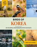 Birds of Korea: A Birdwatching Picture Book with Fun Facts and Photography for Kids, Adults & Birders