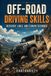 Off-Road Independently Published Off-Road Driving Skills: Recovery, Lines, and Terrain Technique Paperback