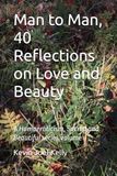 Man to Man, 40 Reflections on Love and Beauty: A Homoeroticism, Sacred and Beautiful series volume