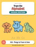 Trace the Alphabet: Animal Edition: Letter Tracing and Coloring Practice Book for Kids Ages 3–5, Preschool and Kindergarten Handwriting Workbook with Bonus Numbers 1–10