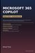 Microsoft 365 Copilot Mastery Handbook: Unlock AI-Powered Productivity Across Word, Excel, PowerPoint, Outlook, Teams, and OneNote with Prompt ... Data Insights, and Enterprise Best Practices