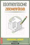 Isometrische Zeichenrätsel. Räumliches Denken trainieren: Für Erwachsene