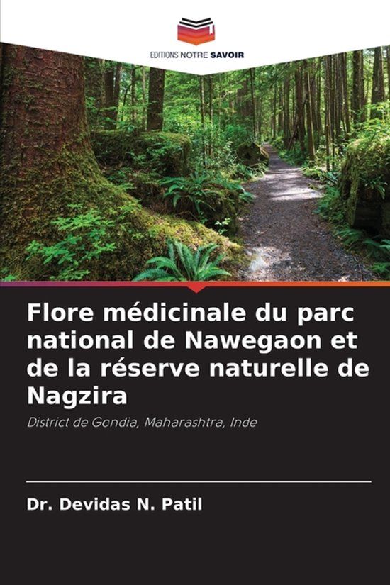 Flore Editions Notre Savoir Flore médicinale du parc national de Nawegaon et de la réserve naturelle de Nagzira