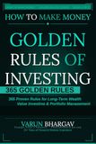 How Golden Rules of Investing How to Make Money — 365 Golden Rules for Long-Term Wealth Creation, Value Investing & Portfolio Management