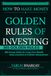 How Golden Rules of Investing How to Make Money — 365 Golden Rules for Long-Term Wealth Creation, Value Investing & Portfolio Management