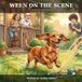 Ween on the Scene: The Wild & Wonderful Adventures of a Brave Dachshund