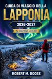 Guida Lapponia 2026-2027 Travel Guide