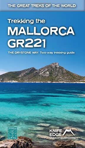 Trekking the Mallorca GR221: The Great Treks of the World: 2
