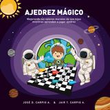 AJEDREZ MÁGICO: Mejorando los Valores Morales de sus hijos mientras aprenden a jugar Ajedrez