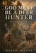 God Must Be a Deer Hunter: The Stand of a Lifetime: 13