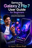 Samsung Galaxy Z Flip 7 User guide for Beginners