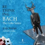 Rethinking Pan Classics Jorge Jiménez - Rethinking Bach (The Cello Suites) (2 CD)