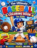 The Ultimate Baseball Coloring Book for Kids