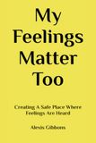 My Feelings Matter Too