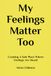 My Feelings Matter Too