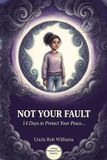 Not Bol Not Your Fault: 14 Days to Protect Your Peace, Set Real Boundaries, and Build Resilience with a Difficult Parent Paperback