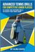 Advanced tennis drills for competitive junior players: 70+ racket and footwork drills to elevate your tennis game!
