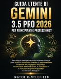 GUIDA Gemini 3.5 Pro Flash 2026 User Guide