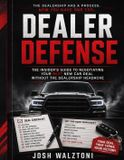 Dealer Defense: The Insider's Guide to Buying a New Car Without Getting Taken for a Ride