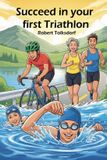 Succeed Libri GmbH Succeed in your first triathlon Paperback