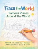 Trace The World: A Dot-to-Dot & Colouring Book of Famous Places for Kids Ages 5–12