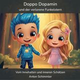 Doppo Dopamin und der verlorene Funkelstern: Vom Innehalten und inneren Schätzen