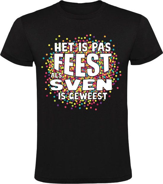 Het is pas feest als Sven is geweest Heren T-shirt Zwart 2XL - Katoen