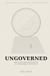 Ungoverned: How to Live Well and Stay Free in a Fully Digital Control Grid