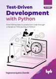 Test-Driven Development with Python: From failing tests to production code through a hands-on TDD journey in Python (English Edition)