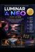 LUMINAR NEO USER GUIDE: The Complete Beginner-to-Professional Handbook for AI Photo Editing, Creative Workflows, Advanced Tools, and Professional Image Enhancement