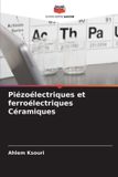 Piézoélectriques Editions Notre Savoir Piézoélectriques et ferroélectriques Céramiques