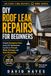 DIY Roof Leak Repairs for Beginners: Simple Emergency Fixes Every UK Homeowner Can Do to Prevent Water Damage and Save Thousands