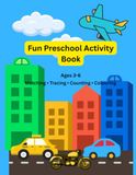 Fun Preschool Activity Book: Matching Animals, Vehicles and Shapes | Tracing the Lines and Animals Names | Counting and Colouring | Maze Activity | ... Numbers| Preschool & Kindergarten | Ages 3-6