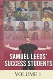 Samuel Leeds' Success Students VOLUME 1