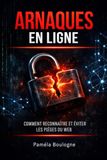 Arnaques en ligne : Comment reconnaître et éviter les pièges du web