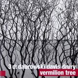 VERMILION 3D Davis, Drury, Dąbrowski: Vermilion Tree [CD]