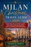 MILAN CHRISTMAS TRAVEL GUIDE 2026