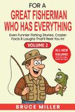 For Libri GmbH For a Great Fisherman Who Has Everything - Volume 2: Even Funnier Fishing Stories, Crazier Facts & Laughs That'll Reel You In!