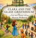 Clara Libri GmbH Clara and the Glass Greenhouse