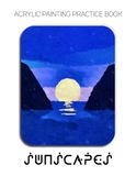 Acrylic Sunscapes Acrylic Painting Practice Book