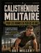 CALISTHÉNIQUE MILITAIRE POUR LES HOMMES DE PLUS DE 40 ANS : Un programme d'entraînement au poids du corps de 28 jours pour brûler la graisse du ventre, se sentir 20 ans plus jeune — sans salle de