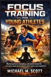Focus Training for Young Athletes