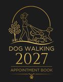 Dog Walking Appointment Book 2027