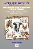 Dessiner les animaux de la ferme: Vaches, poules, cochons, moutons : simplicité et caractère.