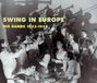 Sonic Rendezvous Fremeaux & Associes Various Artists - Swing In Europe Big Bands 1933-1952 (2 CD)