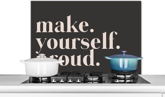 KitchenYeah Spatscherm keuken 80x55 cm - Quotes - Make yourself proud - Aluminium