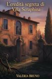 L'eredità segreta di Villa Seraphina