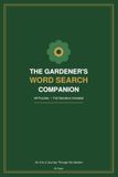 The Gardener's Word Search Companion: 49 Large-Print Gardening Word Search Puzzles with Full Solutions